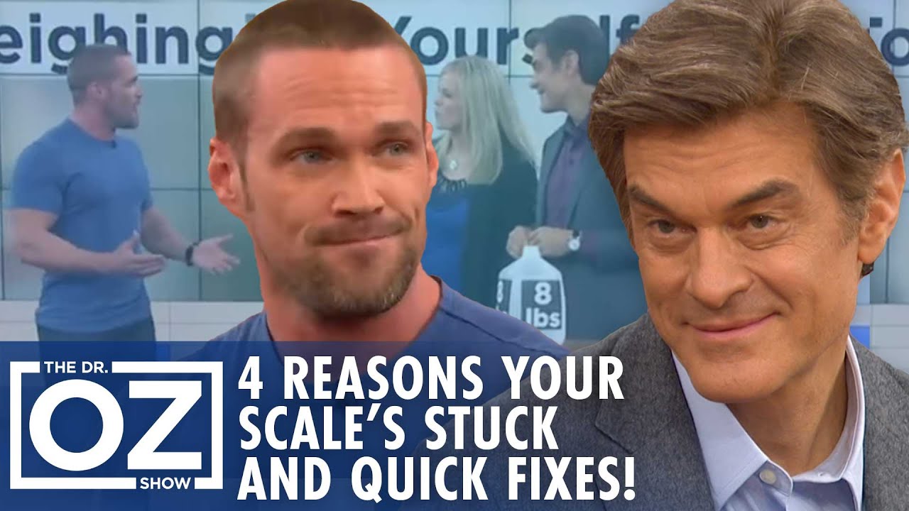 4 Surprising Reasons the Scale's Stuck & How to Fix It Fast | Oz Weight Loss