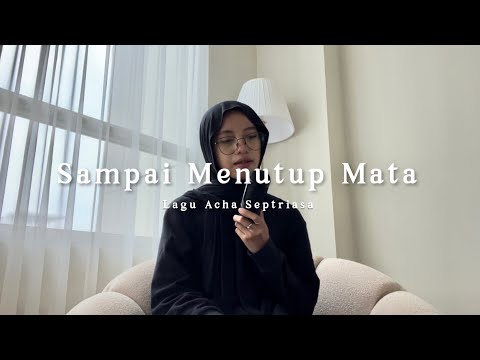 Sampai Menutup Mata - Acha Septriasa ( cover )