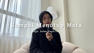 Download lagu Sampai Menutup Mata - Acha Septriasa ( cover ) mp3
