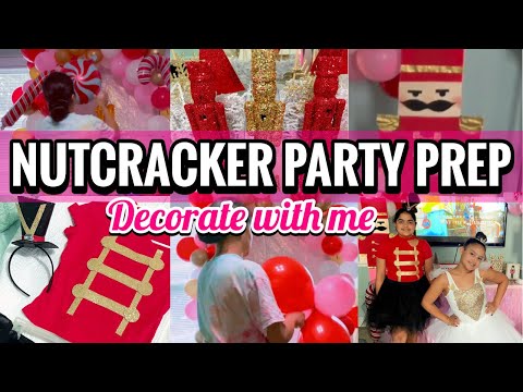 NUTCRACKER BIRTHDAY PARTY | ULTIMATE PARTY PREP | DECORATE WITH ME + DIY @GENELIZQ
