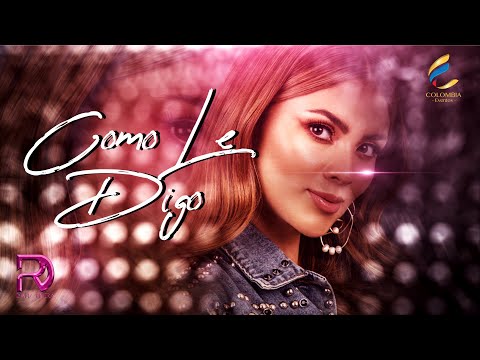 Diana Rivera  - Como Le Digo | Video Letra
