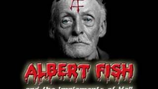 ALBERT FISH AND THE IMPLEMENTS OF HELL - I Eat Children