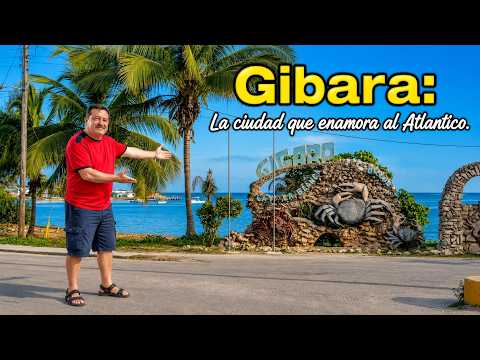 GIBARA LA CIUDAD QUE ENAMORA AL ATLANTICO