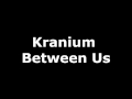 Kranium - Between Us (Lyrics)
