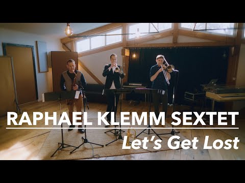 Raphael Klemm Sextet - Let's Get Lost
