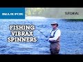 Blue Fox® Classic Vibrax™ Spinners: HOW TO FISH