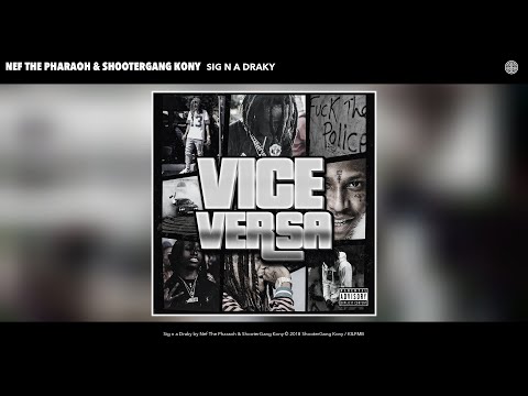 Nef The Pharaoh & ShooterGang Kony - Sig n a Draky (Audio)