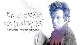 Tom Waits - Kentucky Avenue - Subtitulado en español