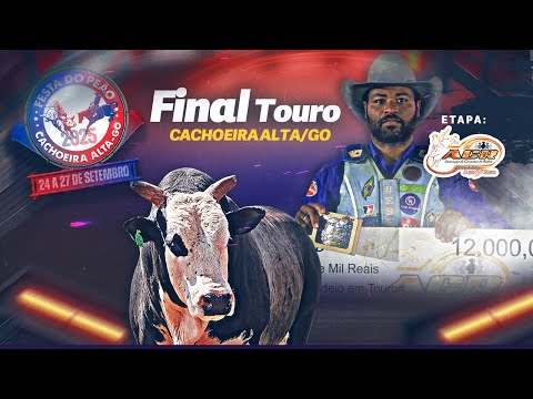 CACHOEIRA ALTA-GO 2025 | DISPUTA FINAL em TOUROS
