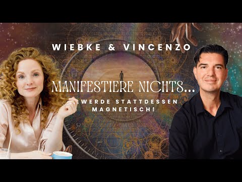 Manifestiere nichts – werde stattdessen magnetisch | Frequenzhaltung mit Wiebke & Vincenzo