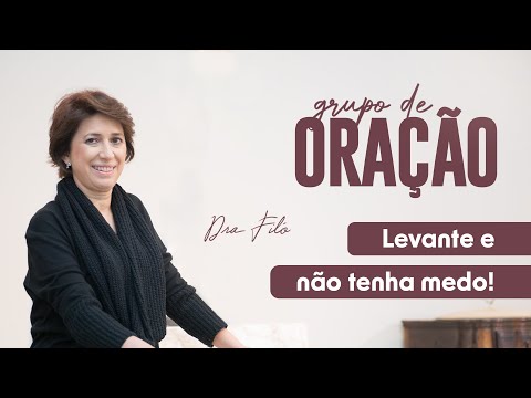 Levante e não tenha medo!