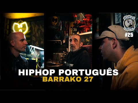 Visitamos o Barrako 27, as verdades nunca contadas do hip hop tuga, Né, uma lenda  - MINDAFOCA EP.25