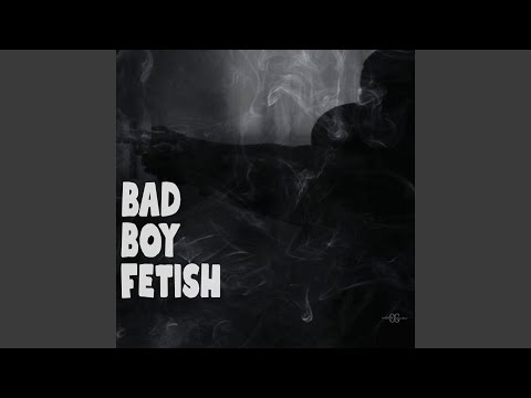 BadBoy Fetish (Slowed Down)