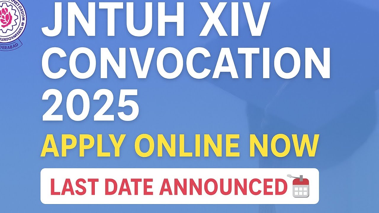 JNTUH XIV Convocation Notification 2025 | Apply Online | Last Date | JNTUH Degree Convocation 2025