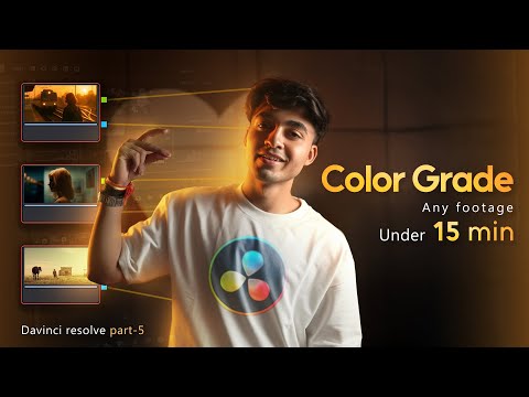 Color Grade Any Video in 15 Minutes – DaVinci Resolve Masterclass | Full Beginner Series – Part 5
