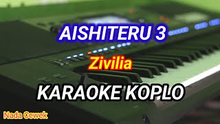 Download lagu AISHITERU 3 - Zivilia - Karaoke versi koplo (Nada Cewek ) mp3