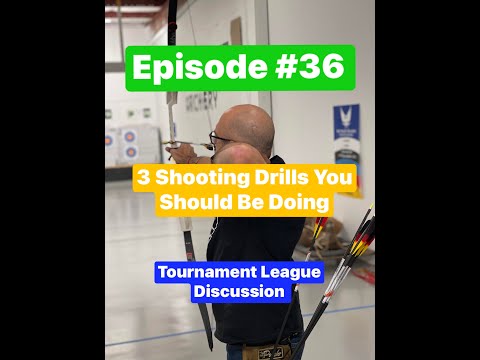 Ep #36 - Top 3 Drills Every Barebow Archer Should Be Doing & More