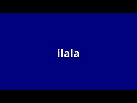what is the meaning of ilala.