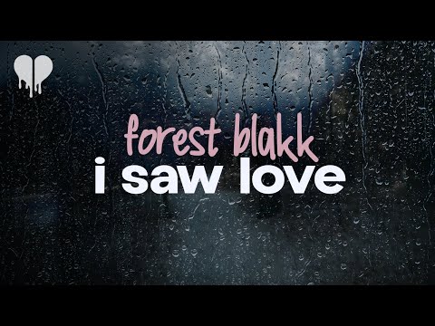 forest blakk - i saw love (lyrics)