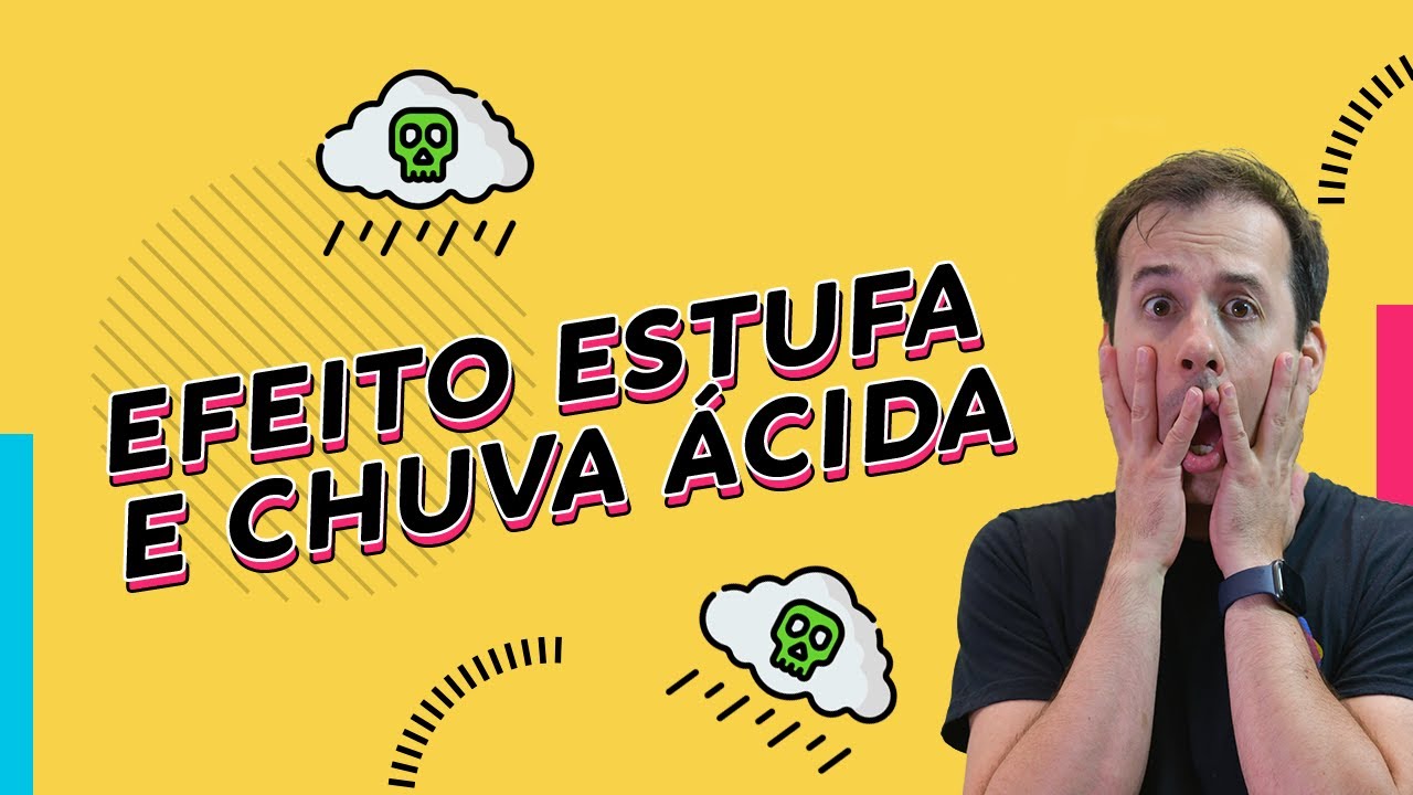 EFEITO ESTUFA e CHUVA ÁCIDA | Química para ENEM e Vestibulares | Prof. Paulo Valim
