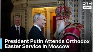 Vladimir Putin Joins Easter Ceremony At Orthodox Church | DRM News | AK1F