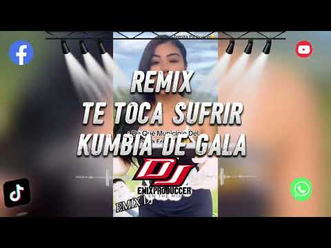 REMIX TE TOCA SUFRIR KUMBIA DE GALA EMIX PRO 26 DESDE TOTORO CAUCA 