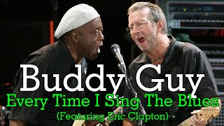 Buddy Guy - Every Time I Sing The Blues (Feat. Eric Clapton) (SR)