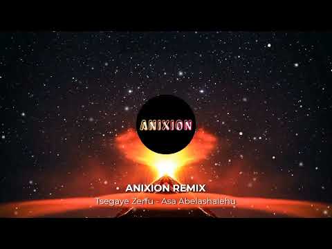 Tsegaye Zerfu - Asa Abelashalehu Ethiopian Music | Remix | 2024 | Anixion