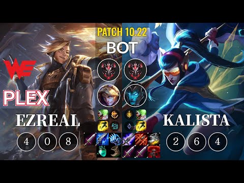 WE Plex Ezreal vs Kalista Bot - KR Patch 10.22