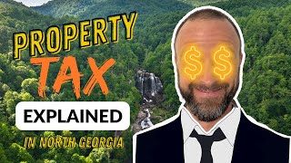 The UGLY TRUTH About North Georgia Property Taxes | Moving to North Georgia