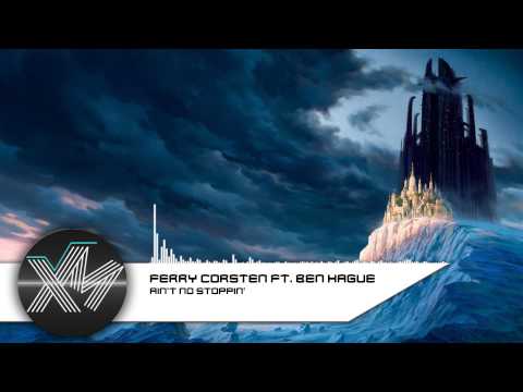 Ferry Corsten Ft  Ben Hague -  Ain't No Stoppin'