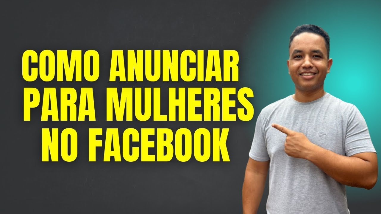 Como anunciar para mulheres no Facebook Ads