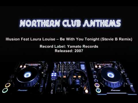 Illusion Feat Laura Louise -- Be With You Tonight (Stevie B Remix)