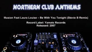 Illusion Feat Laura Louise -- Be With You Tonight (Stevie B Remix)