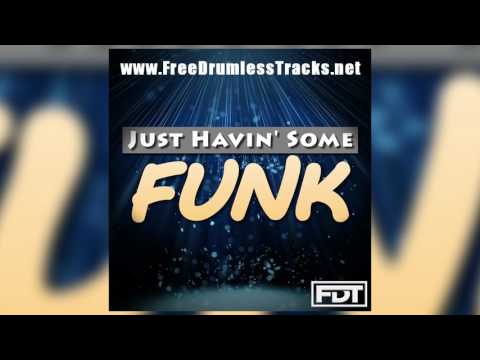 FDT Just Havin' Some Funk - Drumless (www.FreeDrumlessTracks.net)