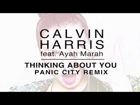 Calvin Harris ft. Ayah Marah - Thinking About You (Panic City Remix) + DL link