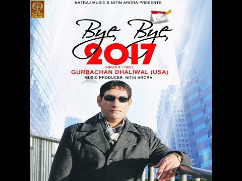 Bye Bye 2017 # Gurbachan Dhaliwal (USA) # Motivational Song 2017-18 # Official Natraj Music