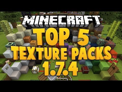Top 5 Texture Packs:  Minecraft  1.7.4