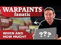 Warpaints Fanatic | WHEN and How Much?