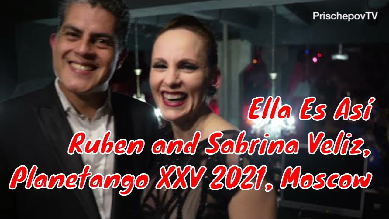 Ella Es Así, Ruben and Sabrina Veliz, 2-5, Planetango XXV 2021, Moscow #EllaEsAsí #Planetango