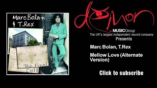 Marc Bolan, T. Rex - Mellow Love - Alternate Version