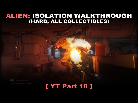 Alien: Isolation walkthrough part 18 (Hard, All collectibles, No commentary ✔) PC