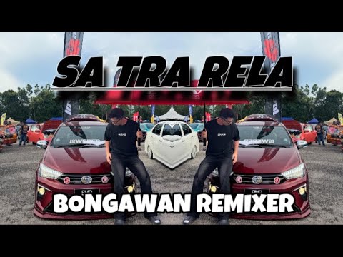 BONGAWAN REMIXER - Sa Tra Rela TERBARU VIRAL ! 