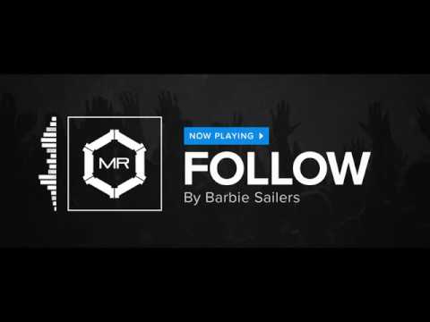 Barbie Sailers - Follow [HD]