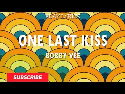 One Last Kiss - Bobby Vee