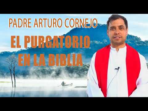EL PURGATORIO en la BIBLIA - Padre Arturo Cornejo ✔️