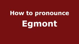 How to pronounce Egmont