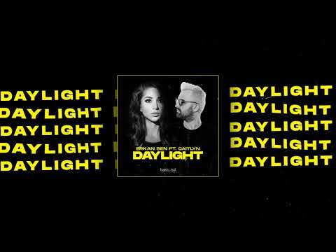 Erkan Sen - Daylight (feat. Caitlyn)