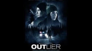 Outlier (2016) | Trailer | Melina Mathews | Molly Malcolm | Timothy Gibbs