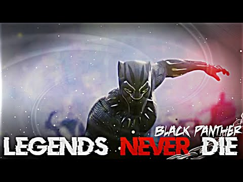 BLACK PANTHER X LEGENDS NEVER DIE | BLACK PANTHER EDIT | LEGENDS NEVER DIE